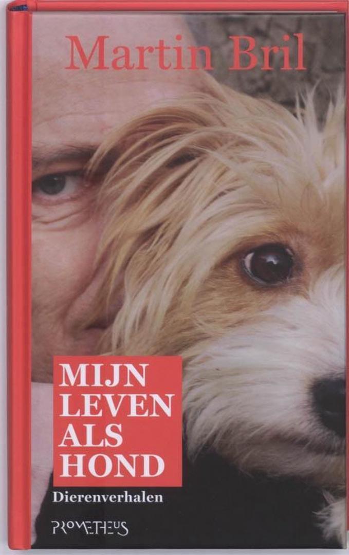 Bril, Martin - Mijn leven als hond / dierenverhalen