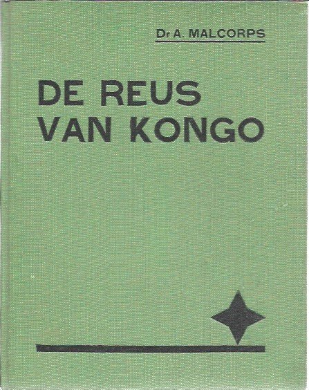 MALCORPS A. Dr. - De reus van Kongo