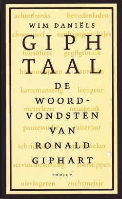 Daniël, Wim - Giphtaal / de woordvondsten van Ronald Giphart