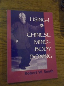 Smith, Robert W. - Hsing-I  Chinese Mind-Body Boxing