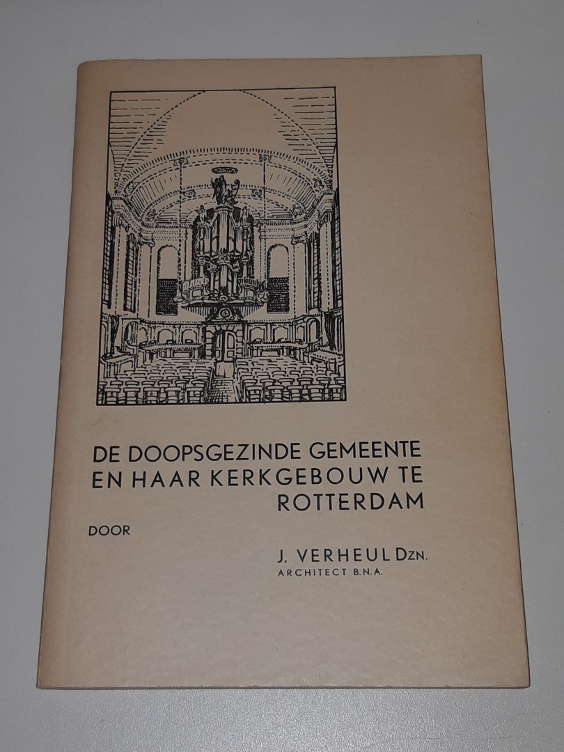 Verheul Dzn., J. - De Doopsgezinde Gemeente en haar kerkgebouw te Rotterdam