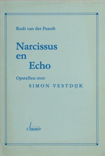 Paardt, Rudi van der. - Narcissus en echo. Opstellen over Simon Vestdijk.