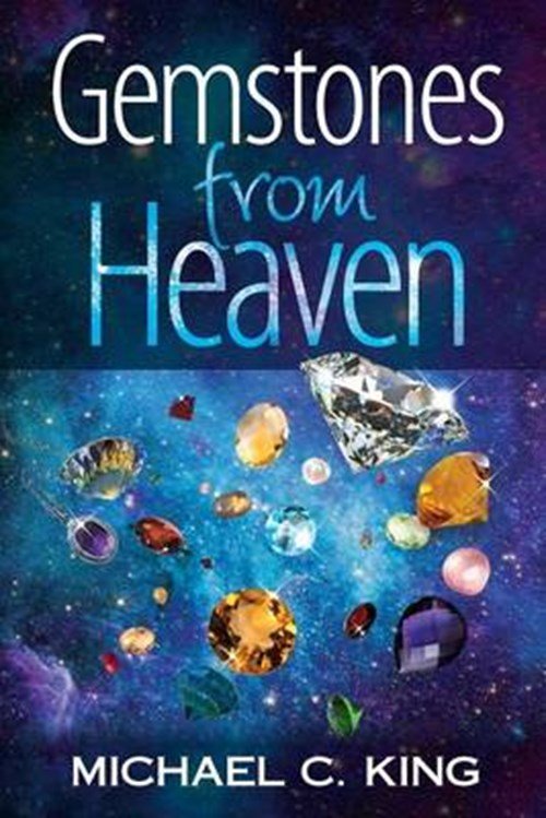 Michael C. King - Gemstones From Heaven