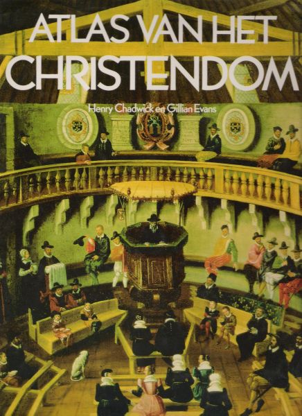 chadwick, henry en evans, gillian - atlas van het christendom