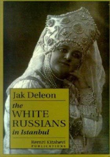 Jak Deleon - The White Russians in Istanbul