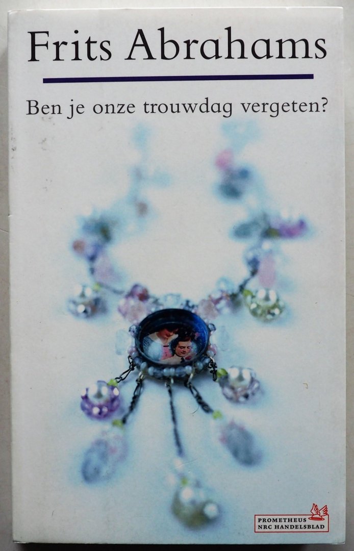 Abrahams Frits - Ben je onze trouwdag vergeten?