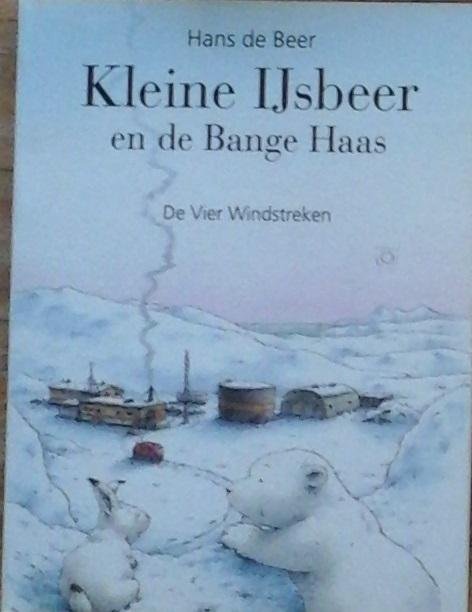 Beer, Hans de - Kleine IJsbeer en de Bange Haas. .
