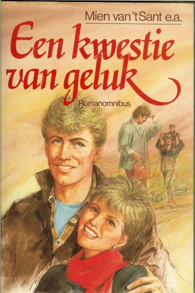 Sant, Mien van 't  &  Anke de Graaf  .. Dolf Kloek - Een kwestie van geluk * Omnibus waarin opgenomen  * *GEEN KORTSTONDIG AVONTUUR * *ZWERVEND NAAR DE ZON * **EEN KLEIN BEETJE LIEFDE