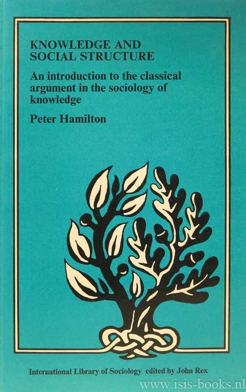 HAMILTON, P. - Knowledge  and social structure. An introduction to the classical argument in the sociology of knowledge.