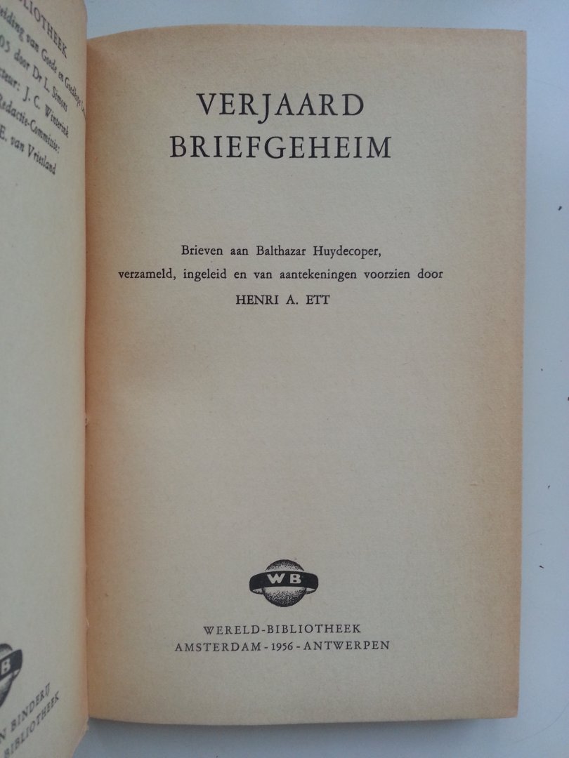 Ett, Henri A. - Verjaard briefgeheim (Brieven aan B. Huydecoper) (Wereld-Boog Afdeling Wetenschappelijke Boeken Nr.79)