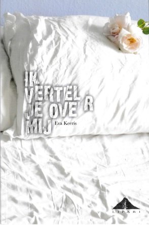 Keeris, Eva - Ik vertel je over mij