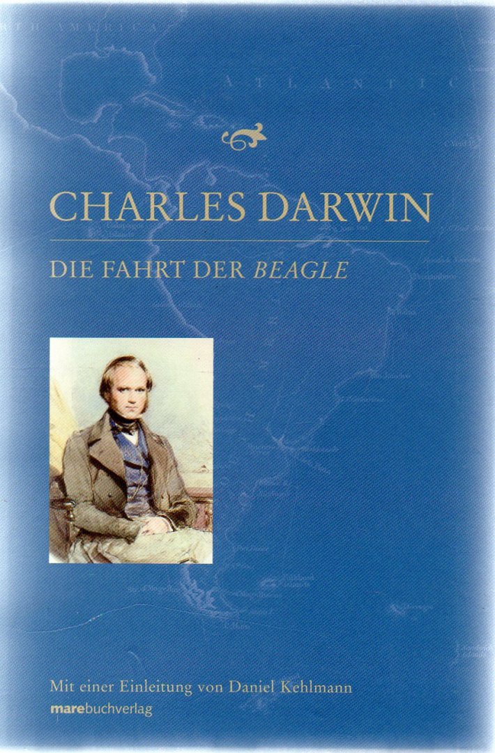 Darwin, Charles - Die Fahrt der Beagle / Tagebuch mit Erforschungen der Naturgeschichte und Geologie der Länder, die auf der Fahrt von HMS Beagle unter dem Komando von Kapitän Robert Fitzroy, RN, besucht wurden