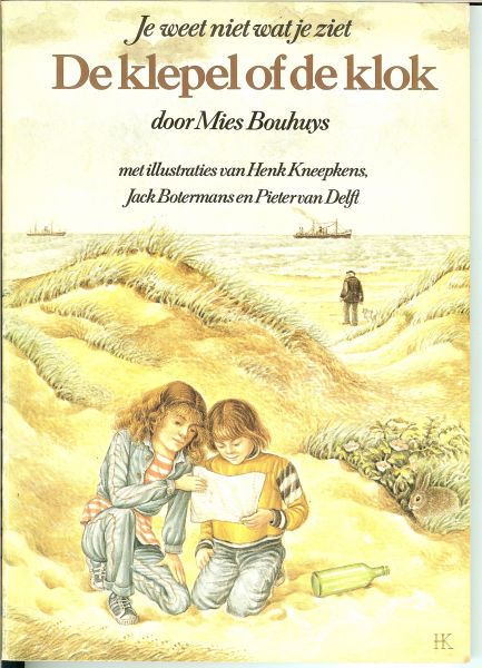 Bouhuys, Mies met illustraties van Henk Kneepkens, Jack Botermans en Pieter van Delft - De klepel of de klok    Je weet niet wat je ziet ..