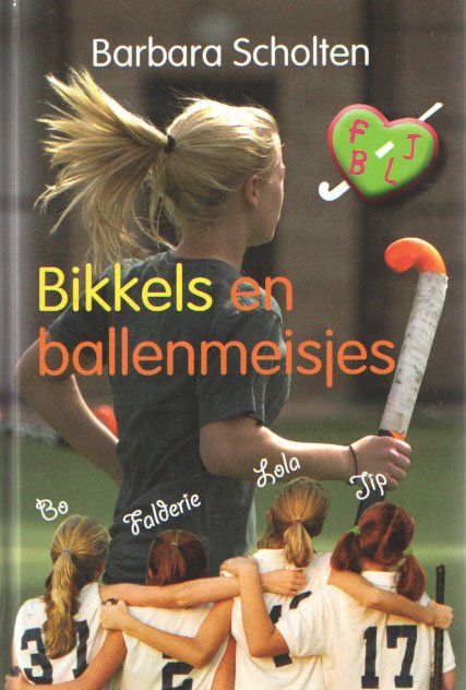 Scholten, Barbara - Bikkels en ballenmeisjes