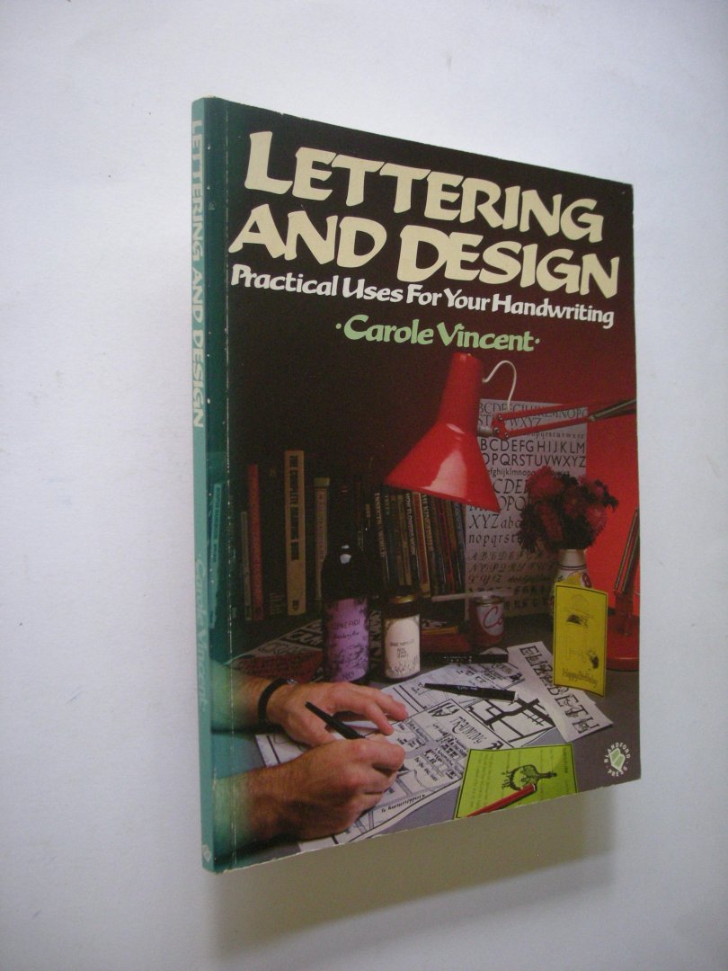 Vincent, Carole - Lettering and Design. Practical Uses for your Handwriting