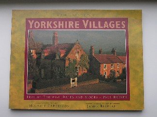 BARKER, PAUL, - Yorkshire villages. Travels through dales and moors.