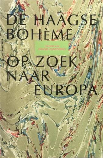 FERNHOUT, ELLEN. - De Haagse Bohème op zoek naar Europa: Honderd jaar Haagse Kunstkring.