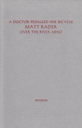 RADER, Matt - A Doctor Pedalled Her Bicycle Over the River Arno.