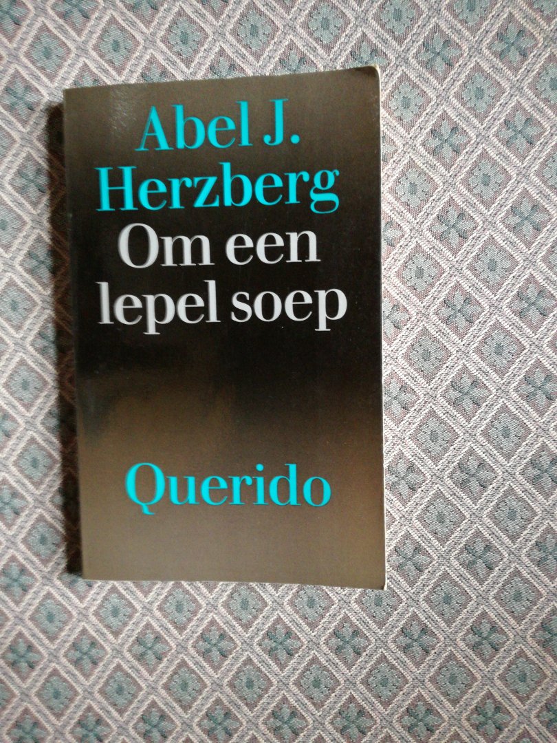 Herzberg, Abel J. - Om een lepel soep