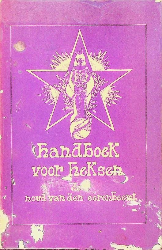 Eerenbeemt, Noud van den - Handboek voor heksen. Een hedendaagse interpretatie van aloude tradities als richtlijn voor de moderne heks