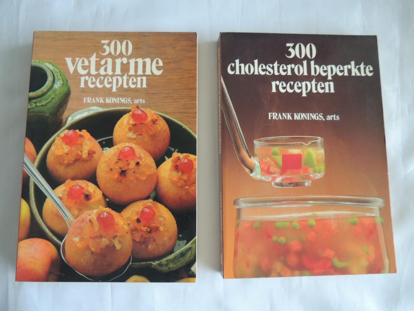 Konings, Frank - 300 Vetarme recepten / 300 cholesterol beperkte recepten