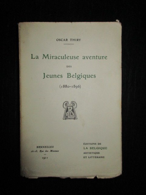 Oscar Thiry - La Miraculeuse aventure des Jeunes Belgiques (1880-1896)