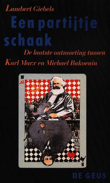 Giebels, Lambert - Een partijtje schaak - Laatste ontmoeting tussen Karl Marx en Michail Bakoenin