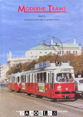 Frits van der Gragt, Axel Reuther, Wilfried Wolf - Moderne Trams. Deel 2 Vierassers (vervolg) en gelede trams