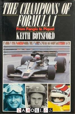 Keith Botsford - The Champions of Formula 1. From Fangio to Piquet