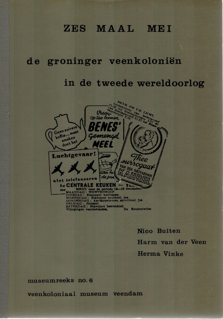 Buiten, van der Veen, Vinke - Zes maal mei. De Groninger Veenkoloniën in de Tweede Wereldoorlog.