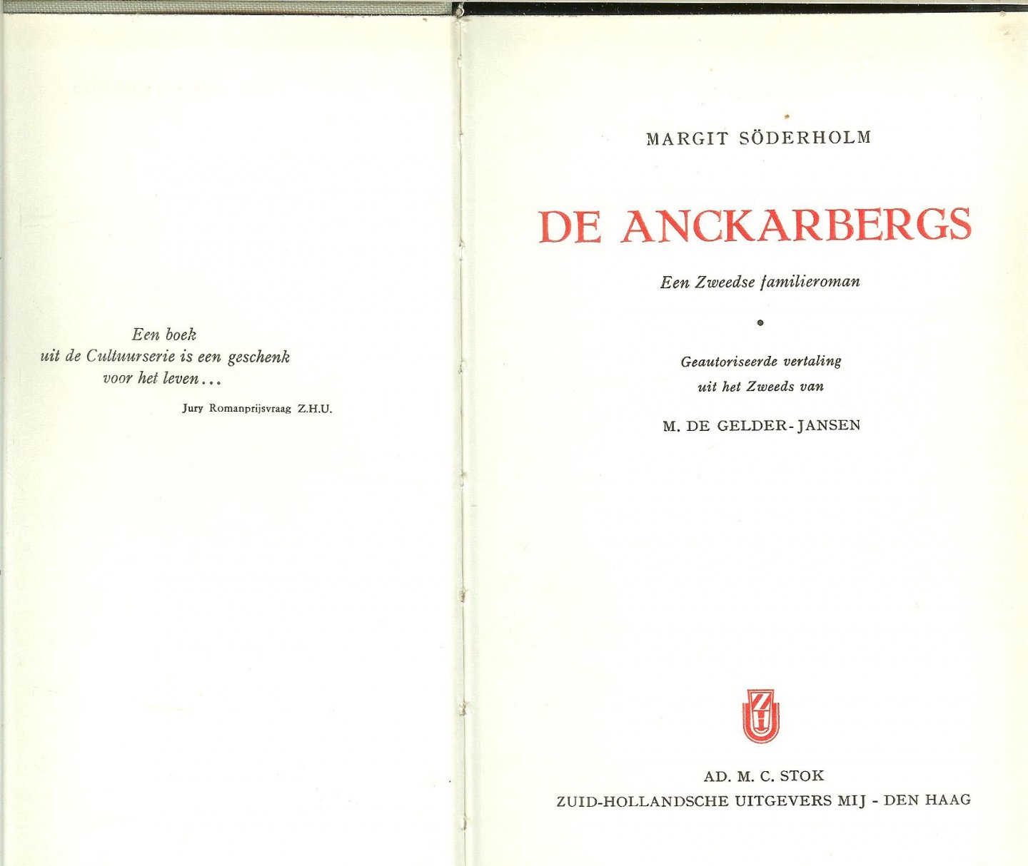 Söderholm, Margit ..  Geautoriseerde vertaling uit het Zweeds van M. de Gelder-Jansen. - De Anckarbergs - een zweedse familieroman