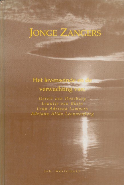 Westerbeke, Joh. - Jonge zangers. Het levenseinde en de verwachting van: Gerrit van Doesburg, Leuntje van Rhijn, Lena Paulina Lampers en Adriana Alida Leeuwenburg