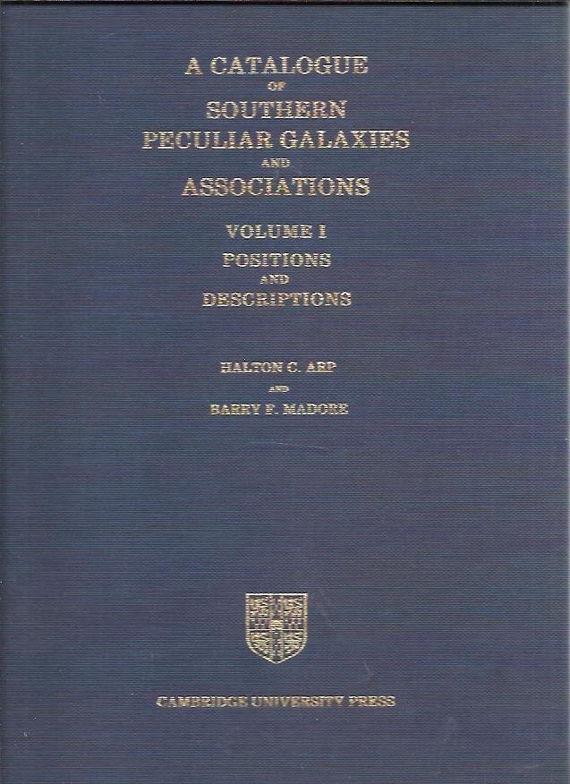 ARP, Halton C. & Barry F. MADORE - A catalogue of southern peculiar galaxies and associations. Volume I - Positions and descriptions + Volume II - Selected photographs.