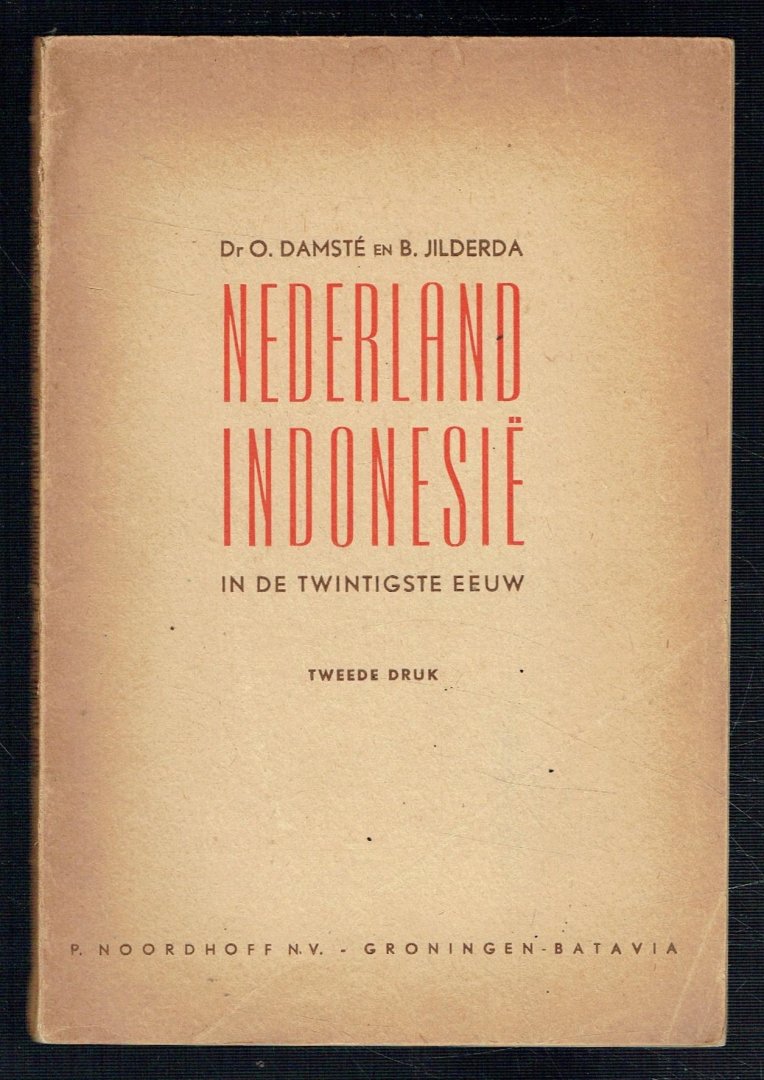 Damsté, O. en B. Jilderda - Nederland-Indonesië in de twintigste eeuw / een beknopte behandeling van de ontwikkeling der staatkundige verhoudingen
