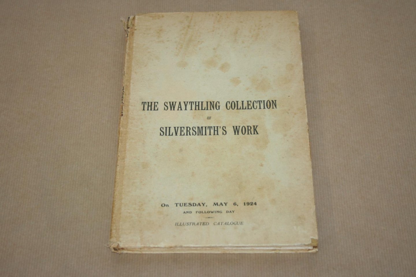  - Catalogue of the Renowned Collection of Silversmith's Work -- Formed By the Right Hon. Montagu, First Lord Swaythling, Being a Part of the Swaythling Heirlooms