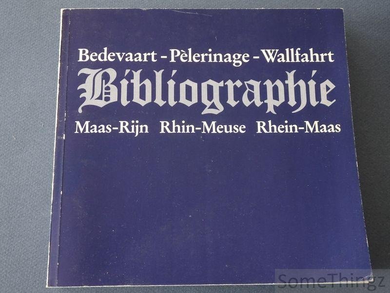N/A. - Bibliographie. Bedevaart Maas-Rijn. - Pèlerinage Rhin-Meuse. - Wallfahrt Rhin-Maas.