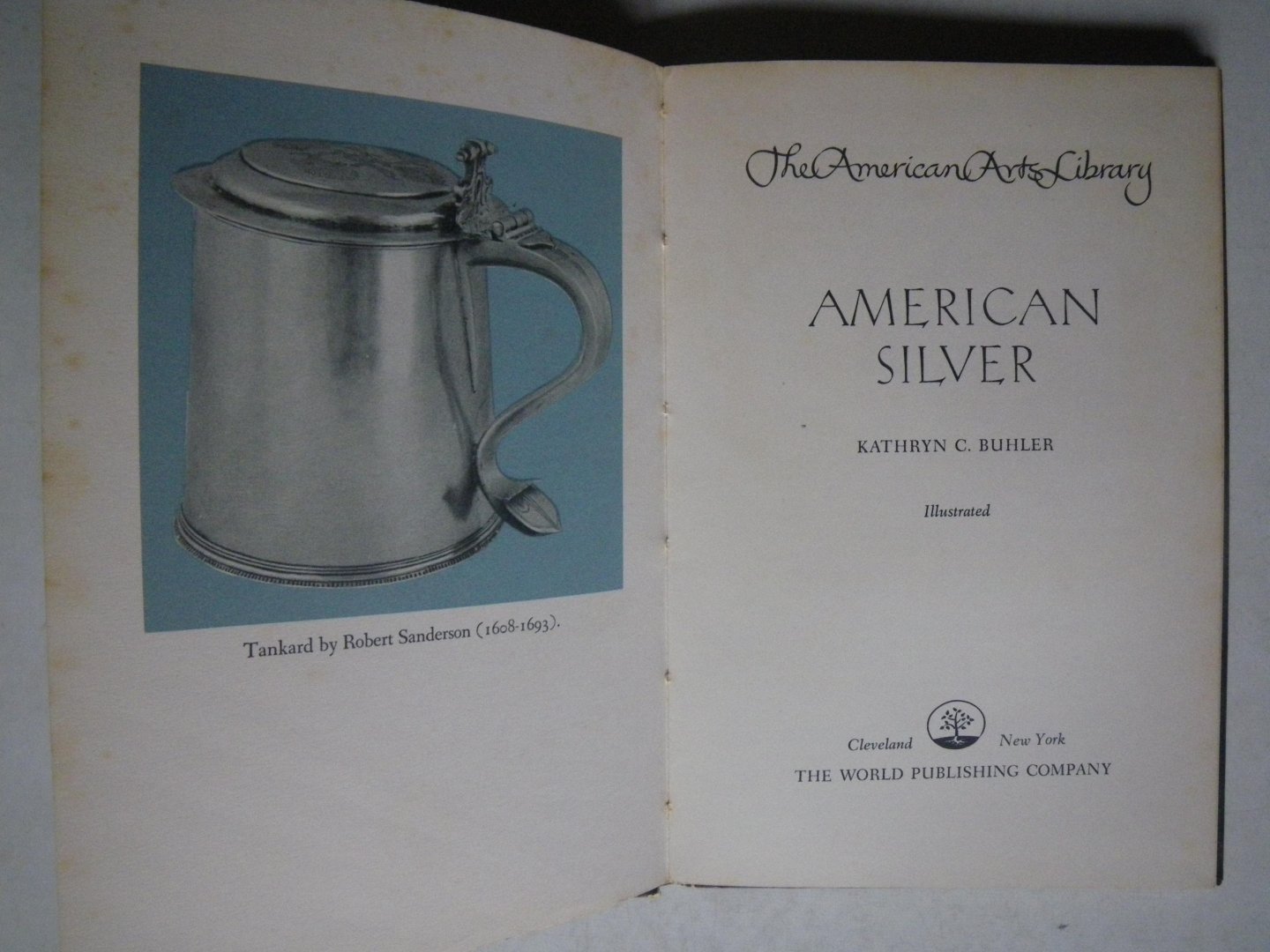 Buhler, K. C. - American Silver The American Arts Library