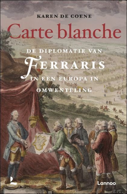 Karen De Coene - Carte blanche, de diplomatie van Ferraris in een Europa in omwenteling.