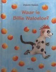 Fontein,Elsbeth - Waar is Billie Waloeloe ? / druk 1