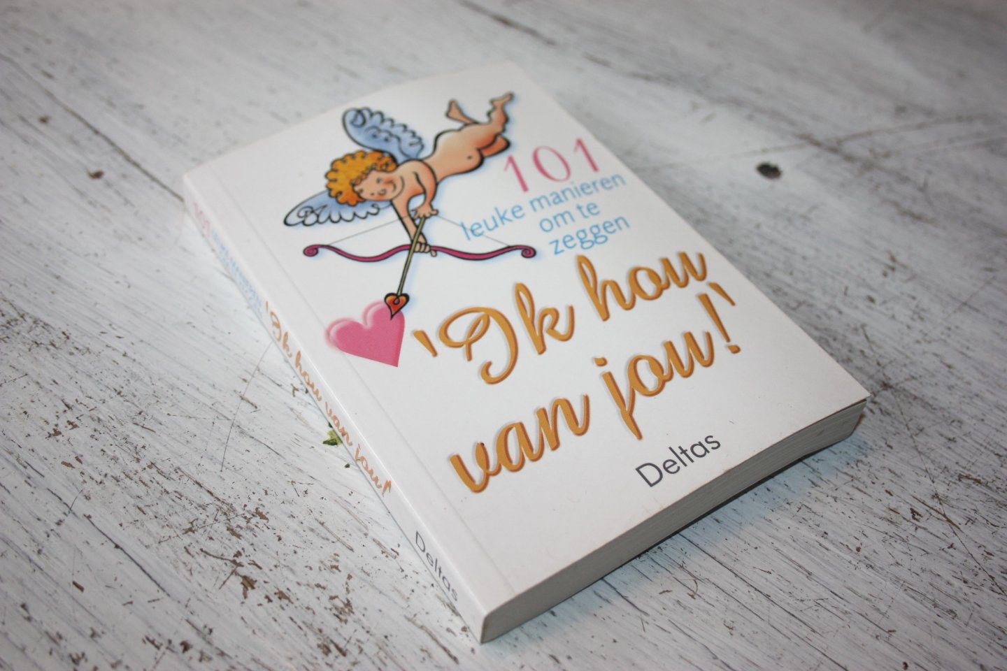 Oliviers, W. - 101 leuke manieren om te zeggen  Ik hou van jou!
