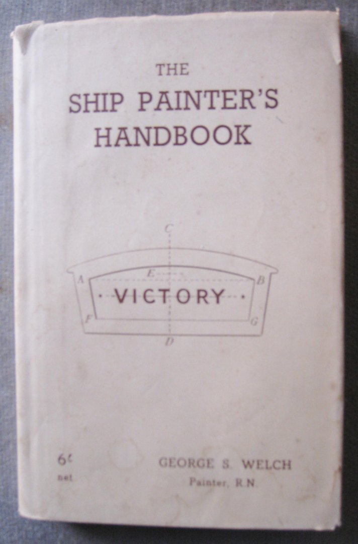 Welch, George S.  -  Welch, G. S. - the ship painter's handbook