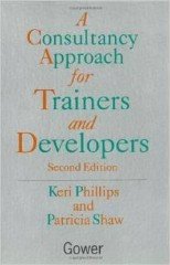 Phillips, Keri - A Consultancy Approach for Trainers and Developers.