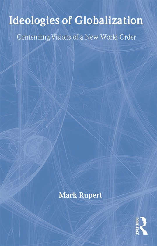 Rupert, Mark - Ideologies of Globalization