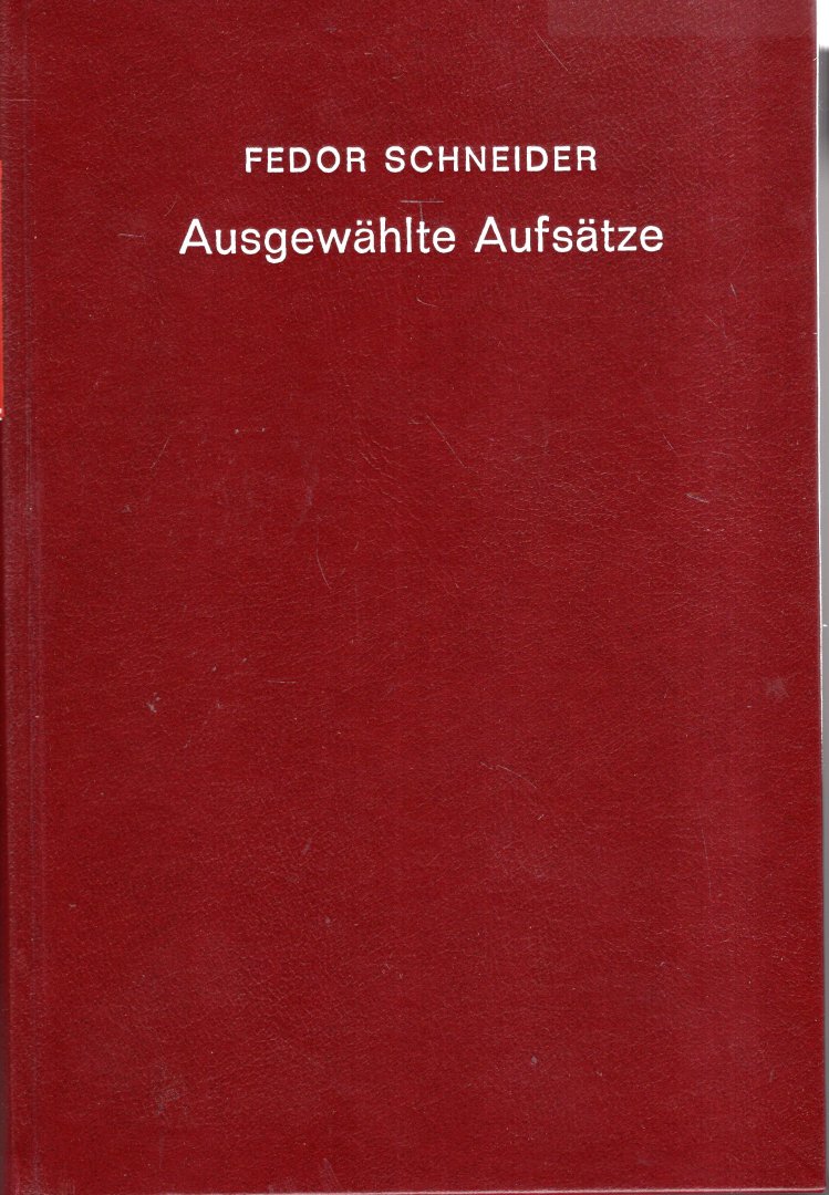 Schneider, Fedor. - Ausgewählte Aufsätze zur Geschichte und Diplomatik des Mittelalters vornehmlich in Italien.