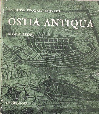 BLANKERT, E.J.M. (ed.), - Ostia Antiqua. Latijnse prozaschrijvers. Bloemlezing.