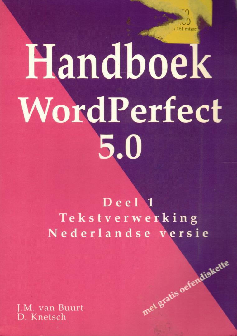 Buurt, J.M. van en D. Knetsch - Handboek WordPerfect 5.0 / Deel 1; Tekstverwerking Nederlandse versie