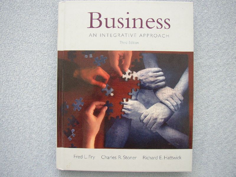 Fry/Stoner/Hattwick - Business An Integrative Approach, Third Edition ... Engelstalig
