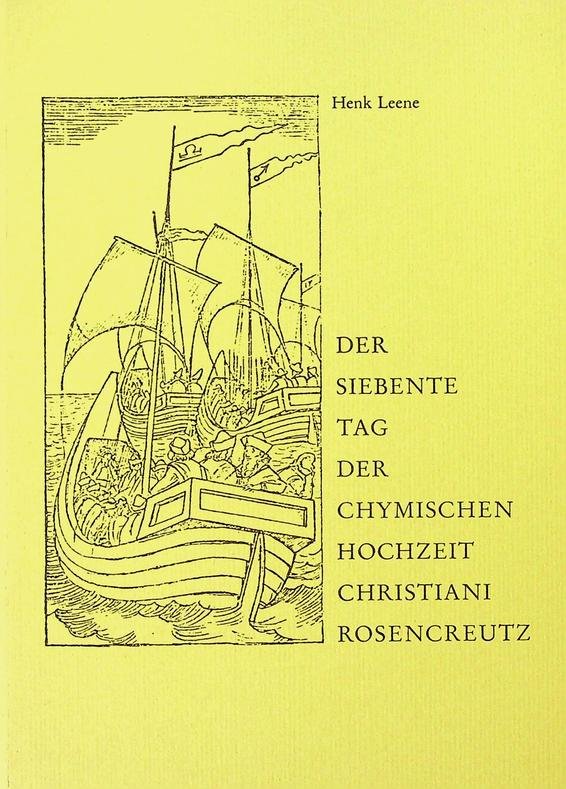 Leene, Henk - Der siebente Tag der Chymischen Hochzeit Christiani Rosencreutz