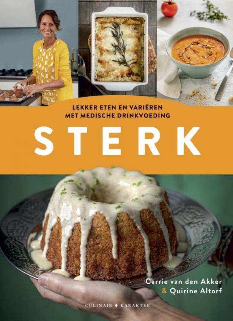 Akker, Carrie van den & Altorf, Quirine - Sterk / Lekker eten en variëren met medische drinkvoeding