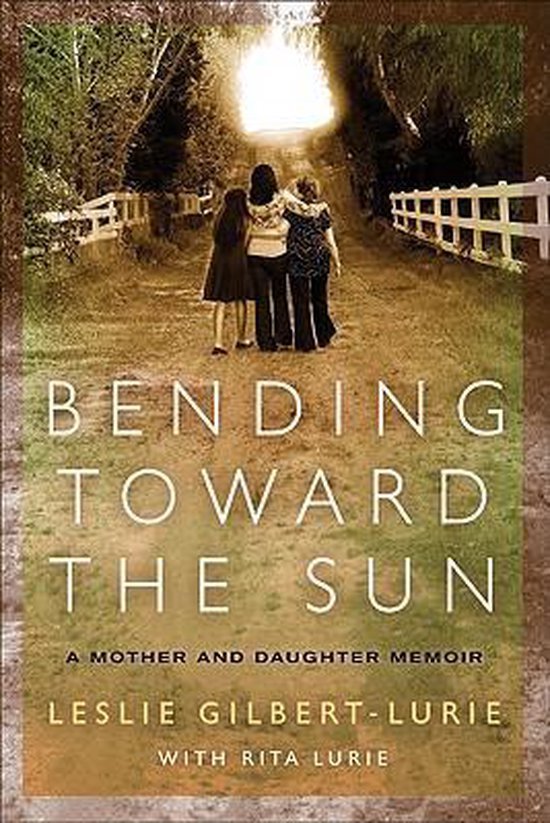 Gilbert-Lurie, Leslie - Bending Toward The Sun